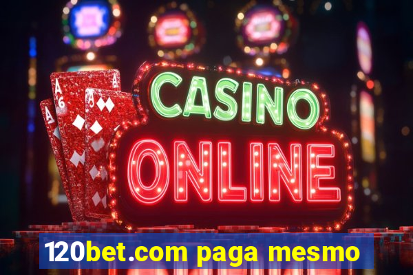 120bet.com paga mesmo